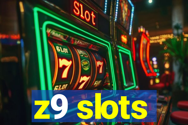 z9 slots